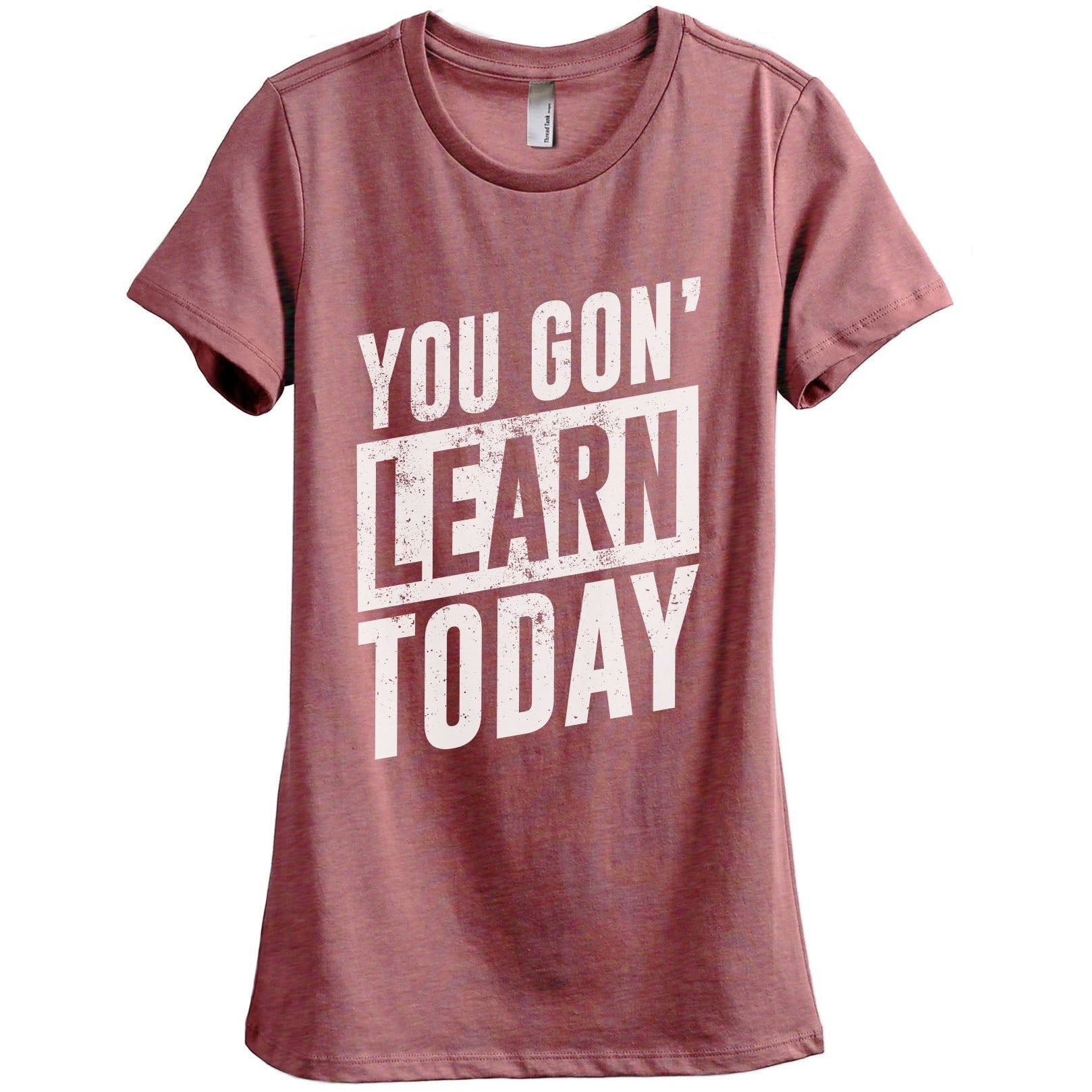 You Gon' Learn Today - Stories You Can Wear
