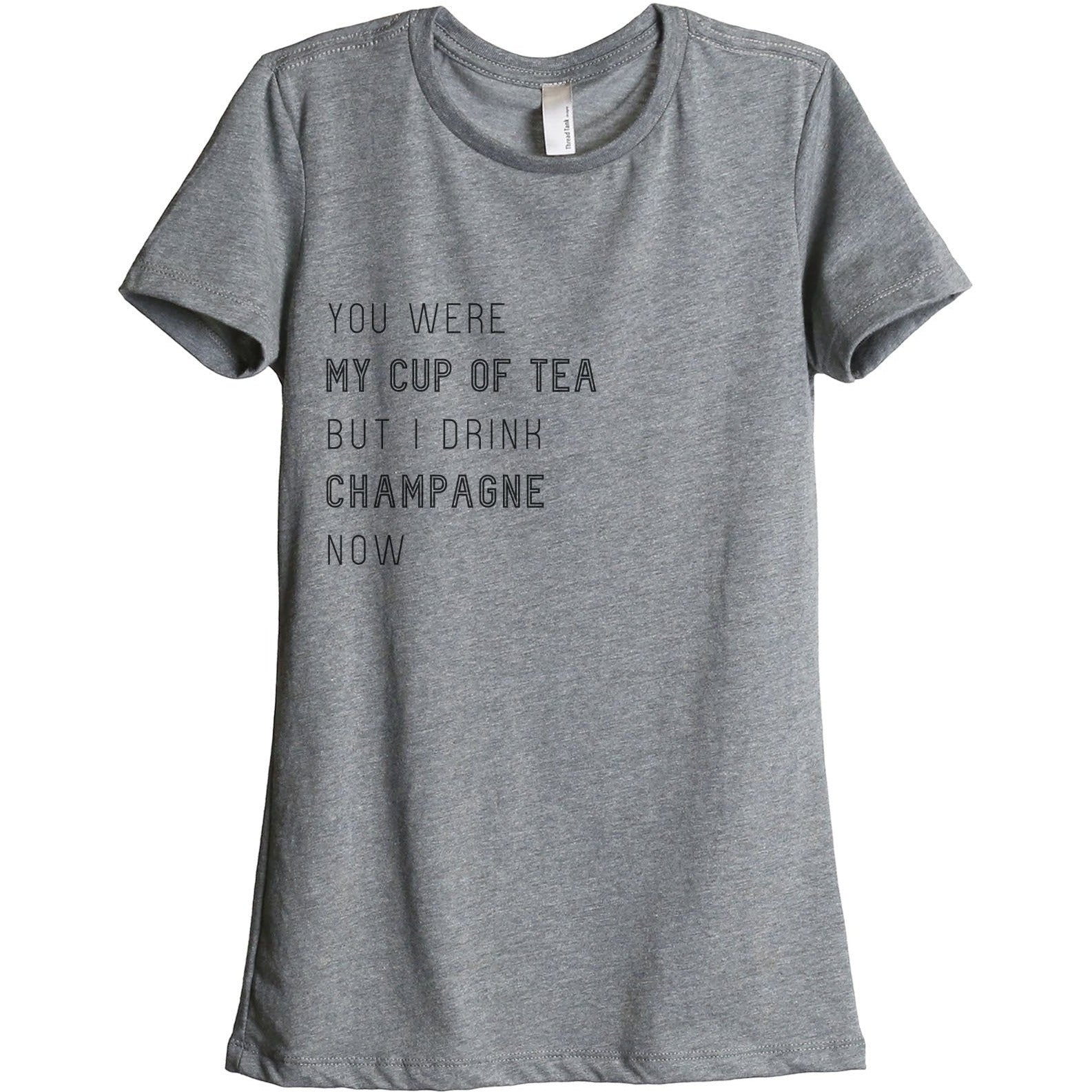 You Were My Cup Of Tea But I Drink Champagne Now - Stories You Can Wear