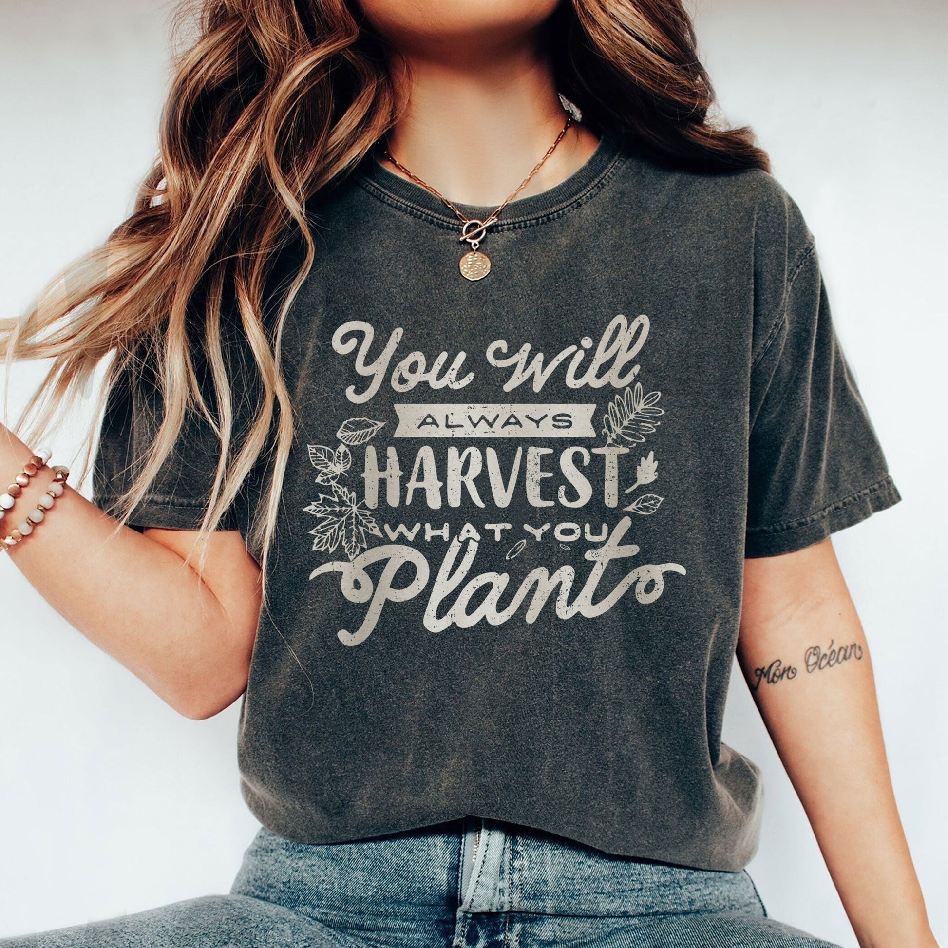 you will always harvest what you plant oversized garment dyed shirt